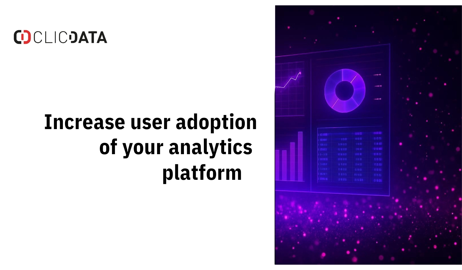 Webinar - Analytics platform growth with user adoption tips.