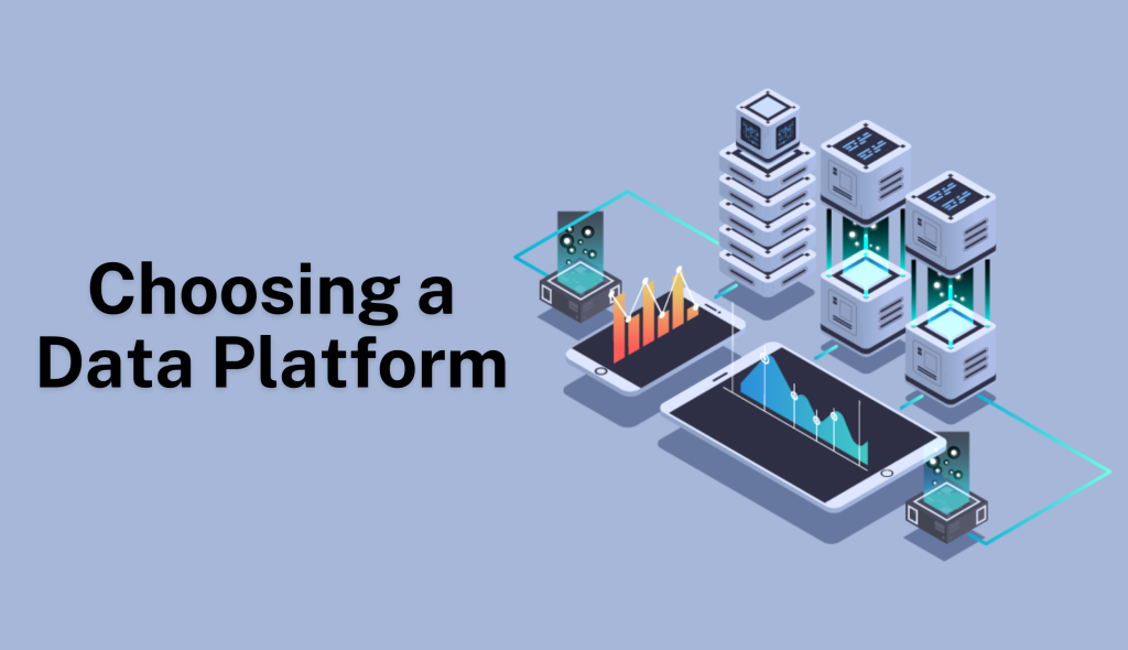chossing right data platform
