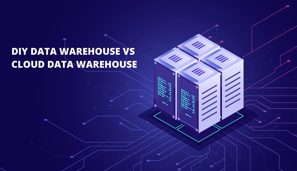 Diy Data Warehouse Vs Cloud Data Warehouse